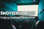 5Movierulz Download: the Ultimate Guide to Accessing Movies Safely