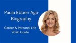 Age, Biography, Career, and Personal Life