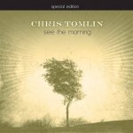 Chris Tomlin Joy Comes in the Morning Lyrics
