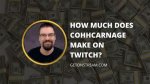 Cohhcarnage Biography Net Worth Age