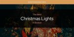 Exploring the Enchantment of Boston Lights: a Journey Through the City's Illuminating Experience