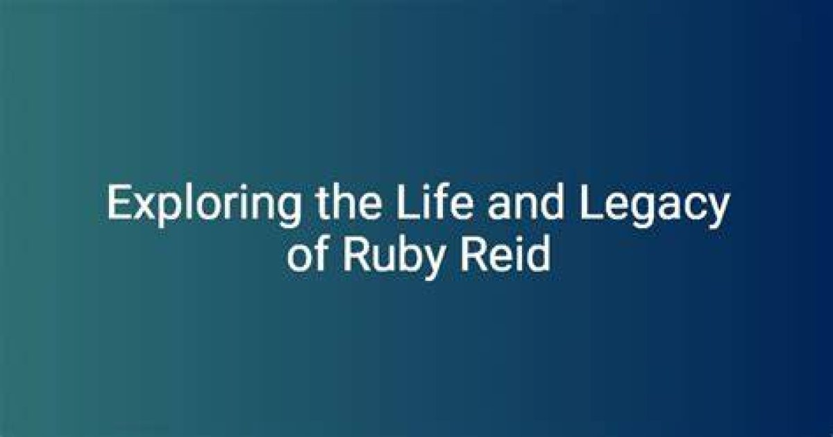 Exploring the Life and Career of Ruby Reid