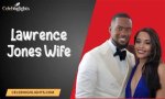 Fox Lawrence Jones Wife: Unveiling the Life and Story Behind the Spotlight