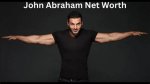 How John Abraham's Net Worth May Reach New Heights in 2024