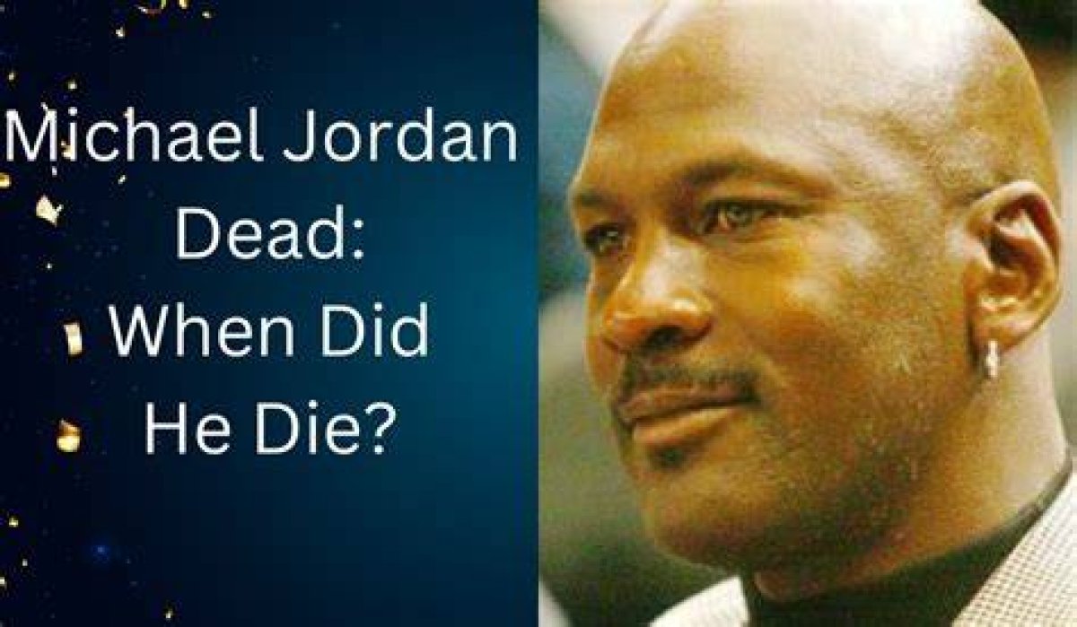 Is Michael Jordan Alive or Dead? Debunking the Rumors