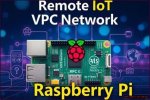 Mastering Remote Iot Vpc with Raspberry Pi for Free: the Ultimate Guide