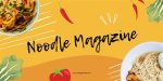Noodle E Magazine: a Culinary Journey Through the World of Noodles