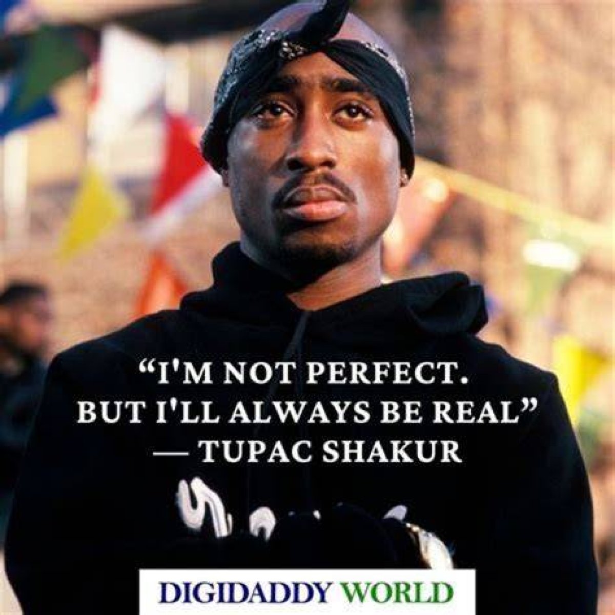 Tupac Quotes: Wisdom from a Legend