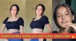 Understanding the Subhashree Sahu Leaked Mms Controversy: a Deep Dive