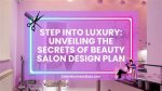 Unveiling the Secrets of Beauty Salon Divas: Discover Expertise and Inspiration