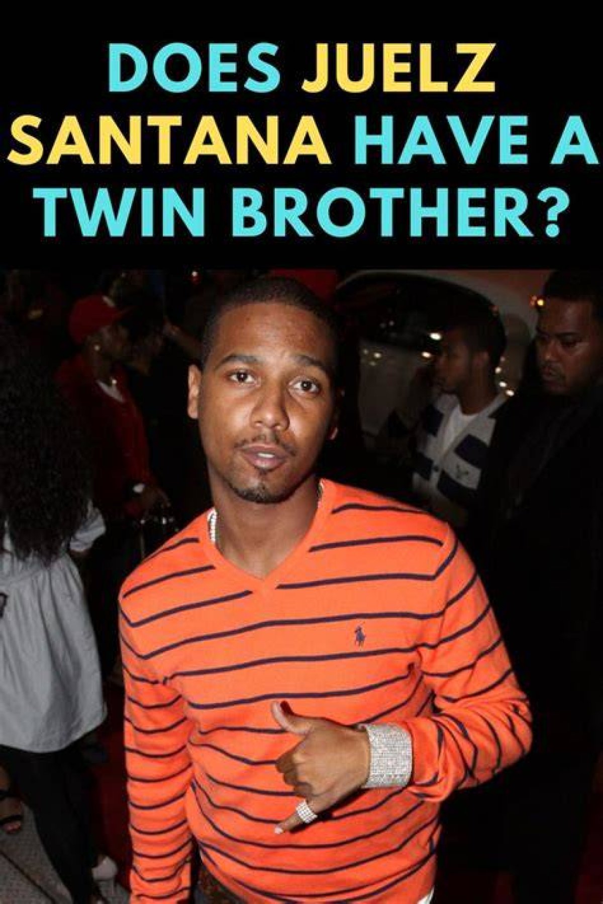 Unveiling the Sibling Bond: Juelz Santana's Twin Unveiled
